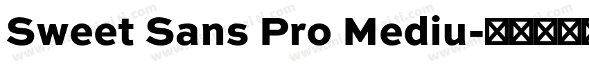 Sweet Sans Pro Mediu字体转换